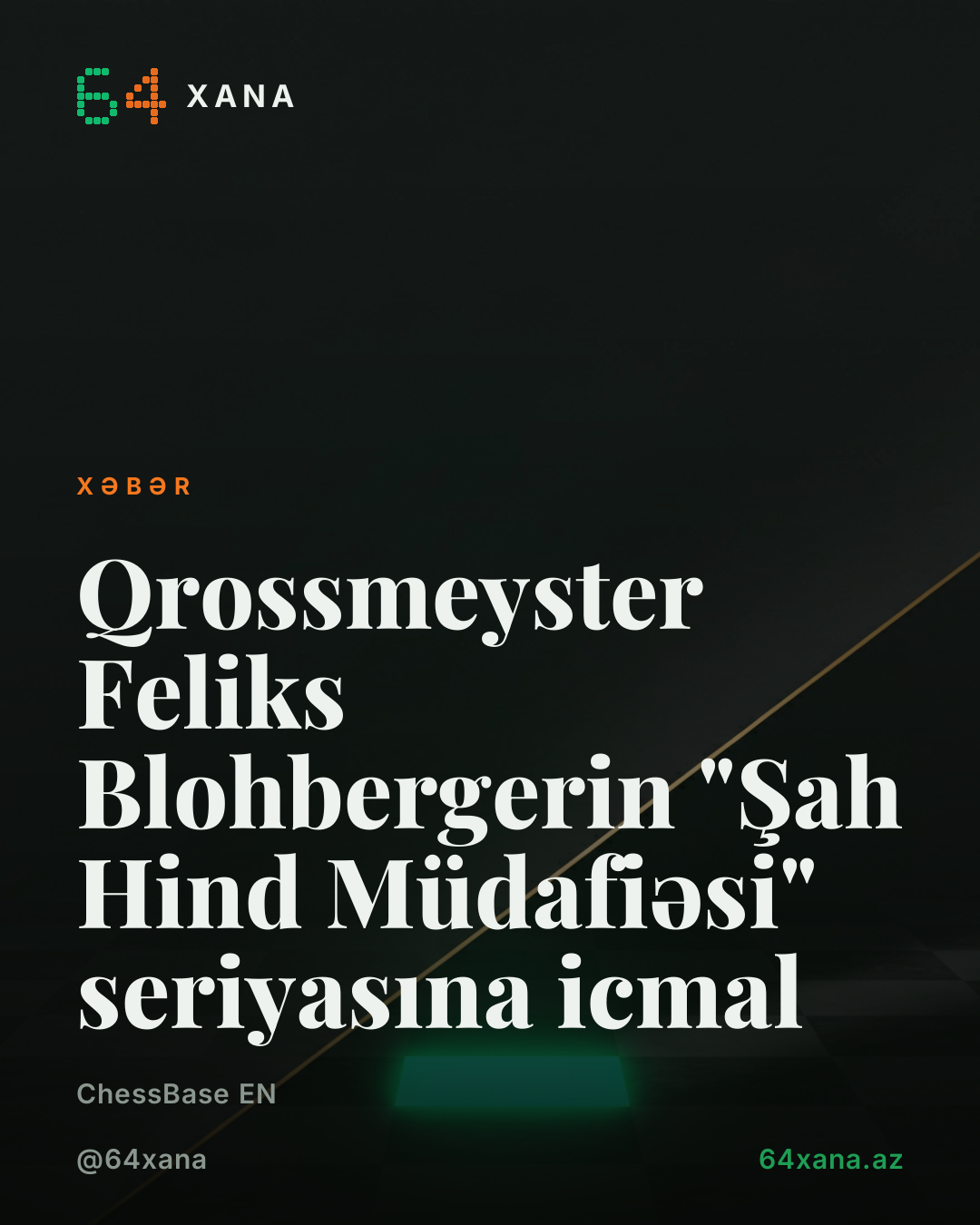 Qrossmeyster Feliks Blohbergerin "Şah Hind Müdafiəsi" seriyasına icmal