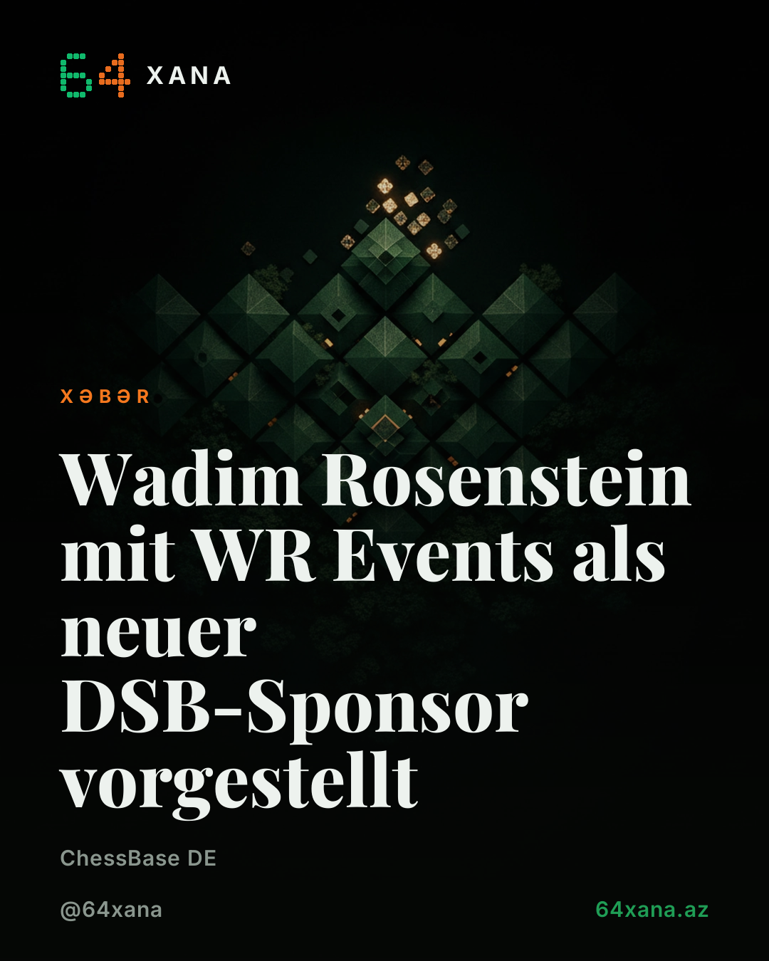 Almaniya Şahmat Federasiyası (DSB) WR Events və Wadim Rosenstein ilə yeni sponsorluq müqaviləsi imzaladı.