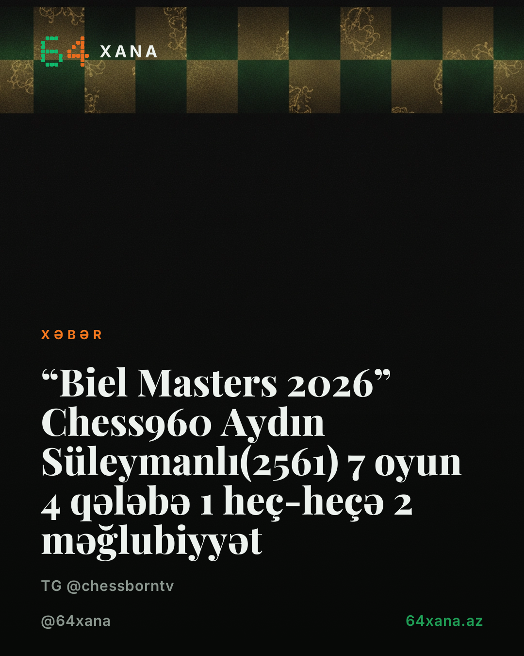 🔵 “Biel Masters 2026” Chess960 🇦🇿 Aydın Süleymanlı(2561) ✅ 7 oyun ✔️ 4 qələbə 🤝 1 heç-heçə ❌ 2 məğlubiyyət