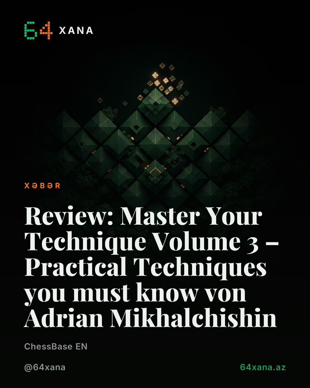 Adrian Mikhalchishin: Praktik Texnikalar – Ustalığını Artırın Cild 3