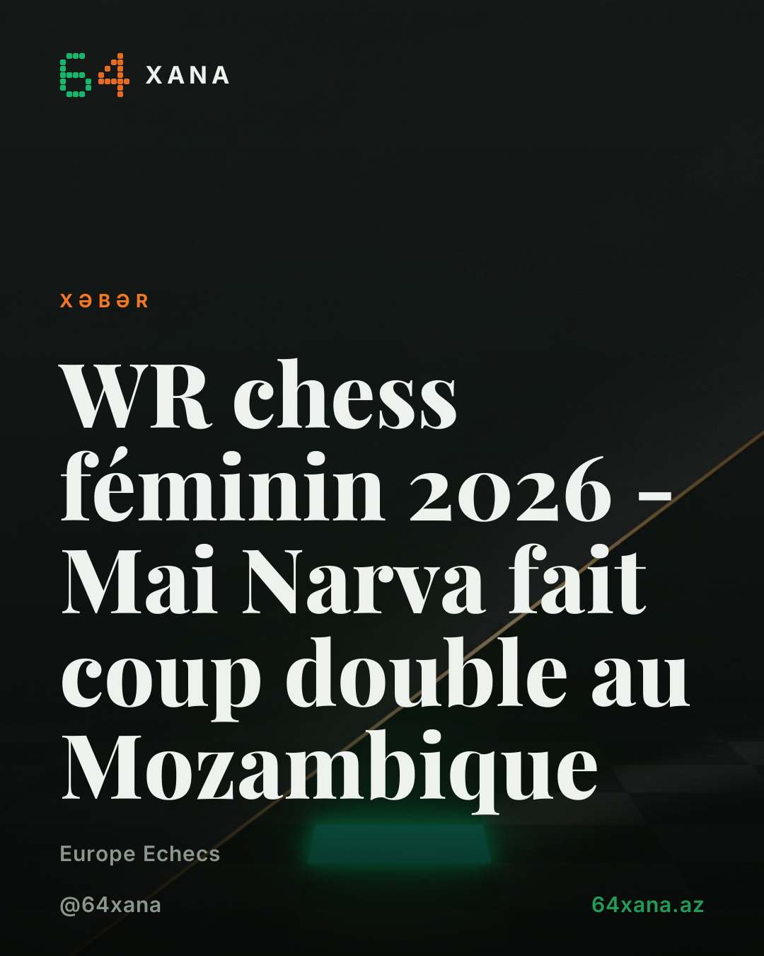 WR chess féminin 2026 - Mai Narva Mozambikdə double qazandı