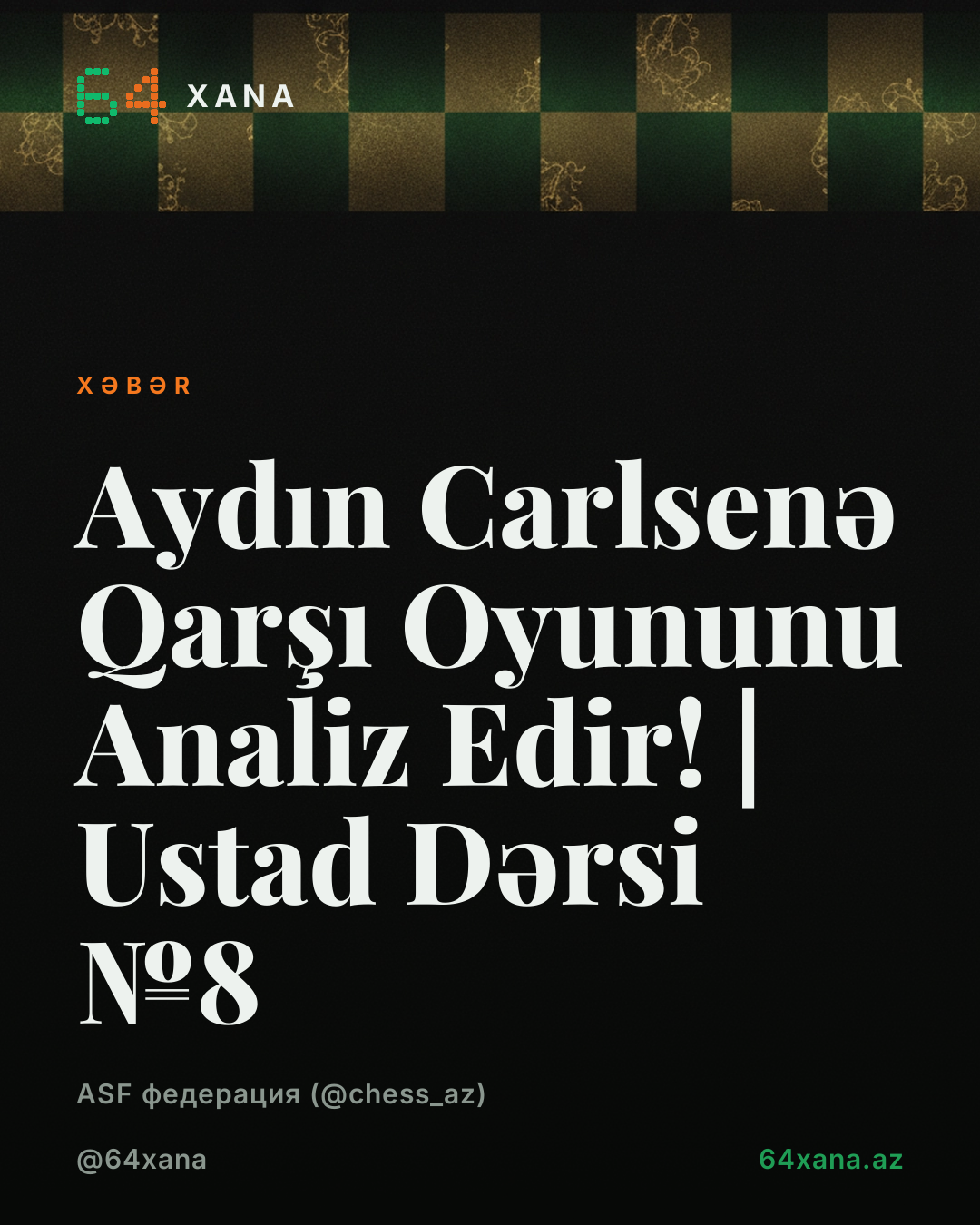 Aydın Carlsenə Qarşı Oyununu Analiz Edir! | Ustad Dərsi №8