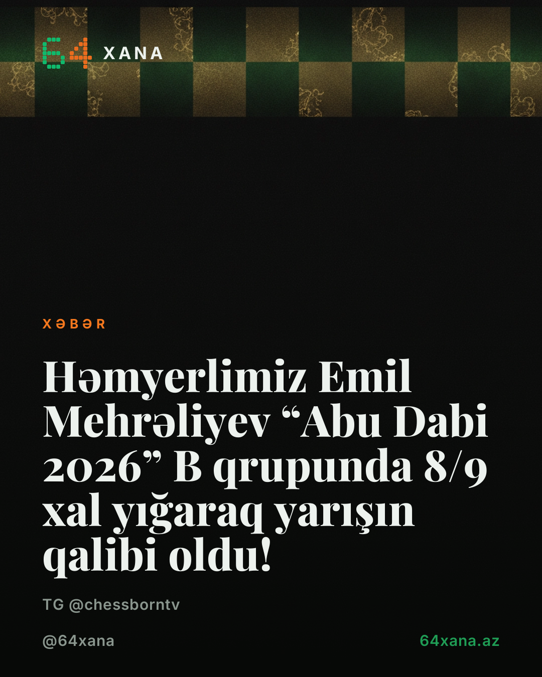 Həmyerlimiz 🇦🇿 Emil Mehrəliyev “Abu Dabi 2026” B qrupunda 8/9 xal yığaraq yarışın qalibi oldu!