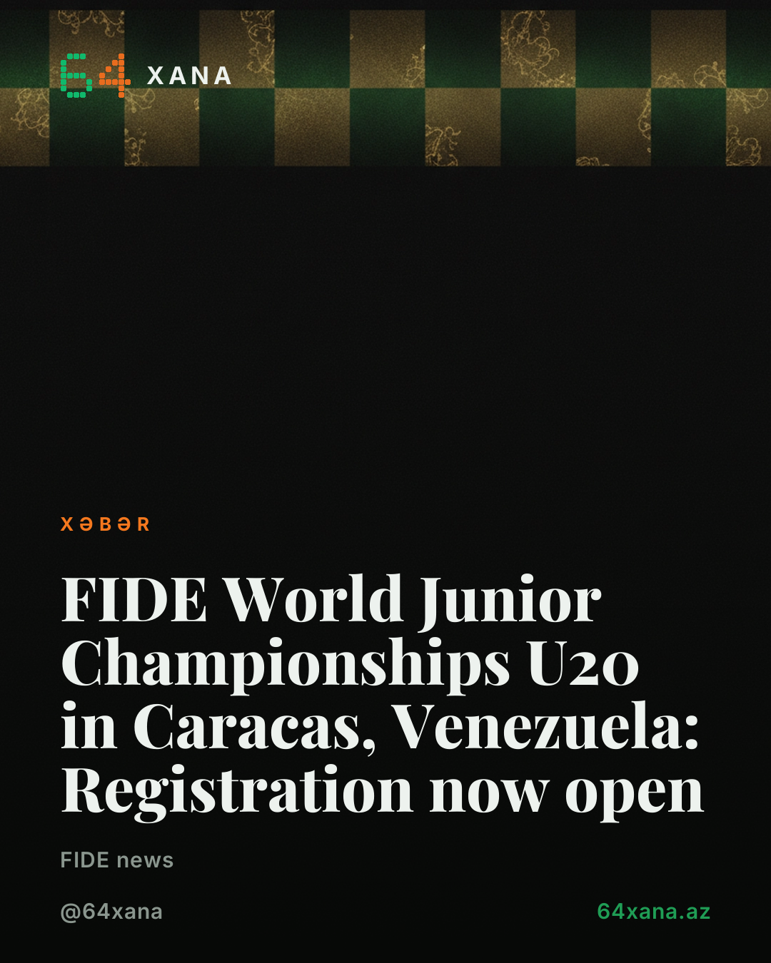 FIDE və Venezuelan Chess Federation, Ministry of People’s Power for Sport ilə əməkdaşlıq edərək FIDE World Junior Chess Championships U20 2026 (Open and Girls) qeydiyyatı artıq açılıb.