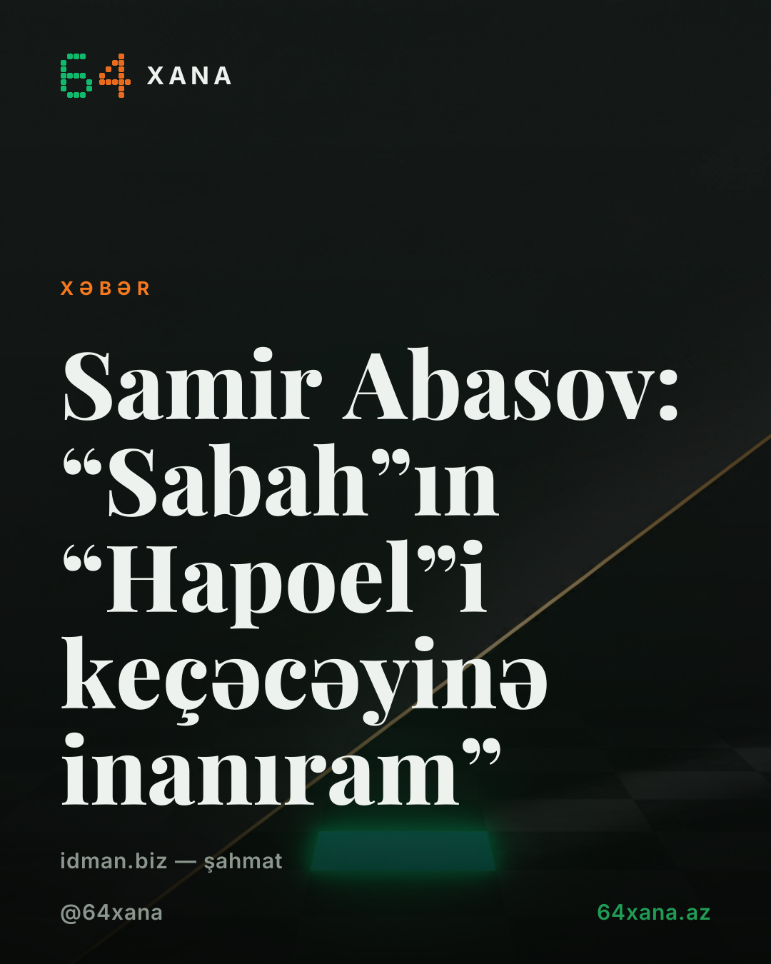 Samir Abasov: “Sabah”ın “Hapoel”i keçəcəyinə inanıram