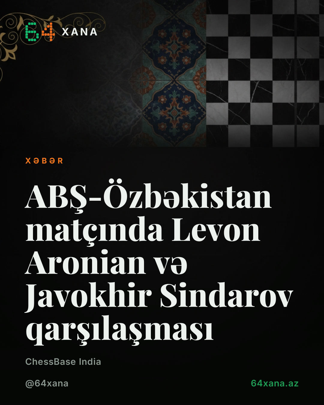 ABŞ-Özbəkistan matçında Levon Aronian və Javokhir Sindarov qarşılaşması