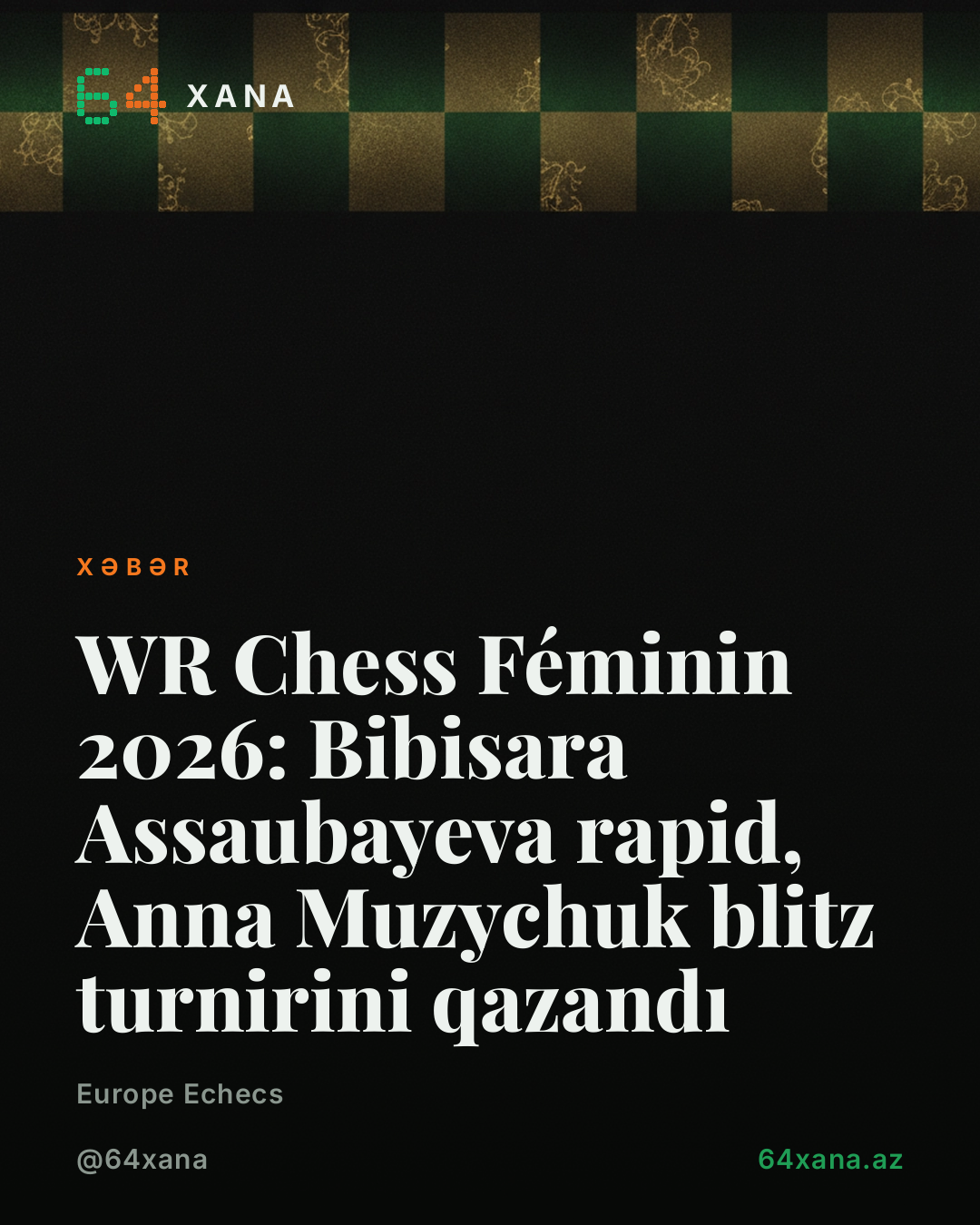 WR Chess Féminin 2026: Bibisara Assaubayeva rapid, Anna Muzychuk blitz turnirini qazandı