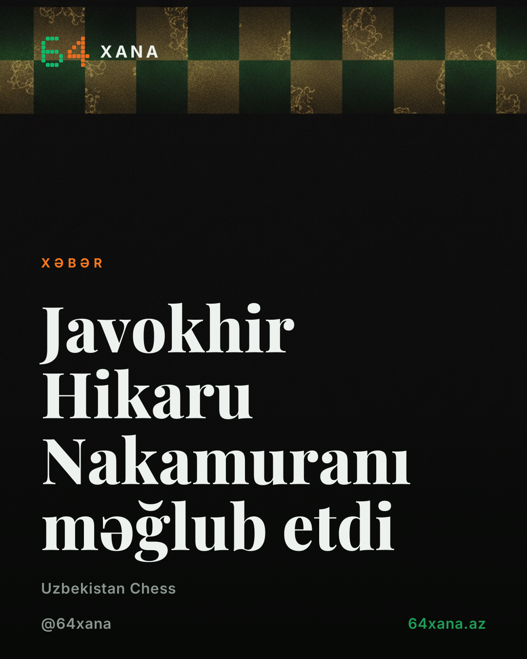 Javokhir Hikaru Nakamuranı məğlub etdi