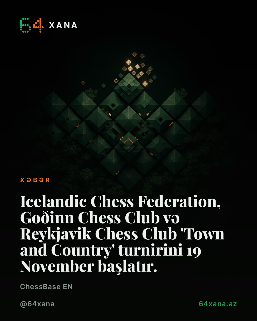 Icelandic Chess Federation, Goðinn Chess Club və Reykjavik Chess Club 'Town and Country' turnirini 19 November başlatır.