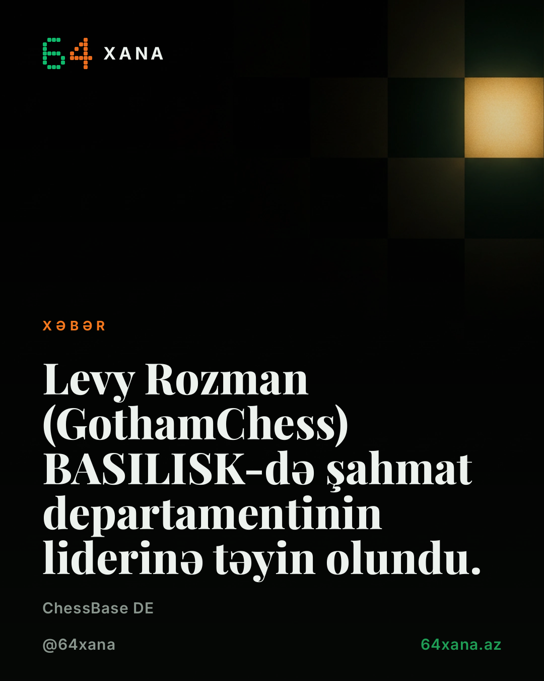 Levy Rozman (GothamChess) BASILISK-də şahmat departamentinin liderinə təyin olundu.