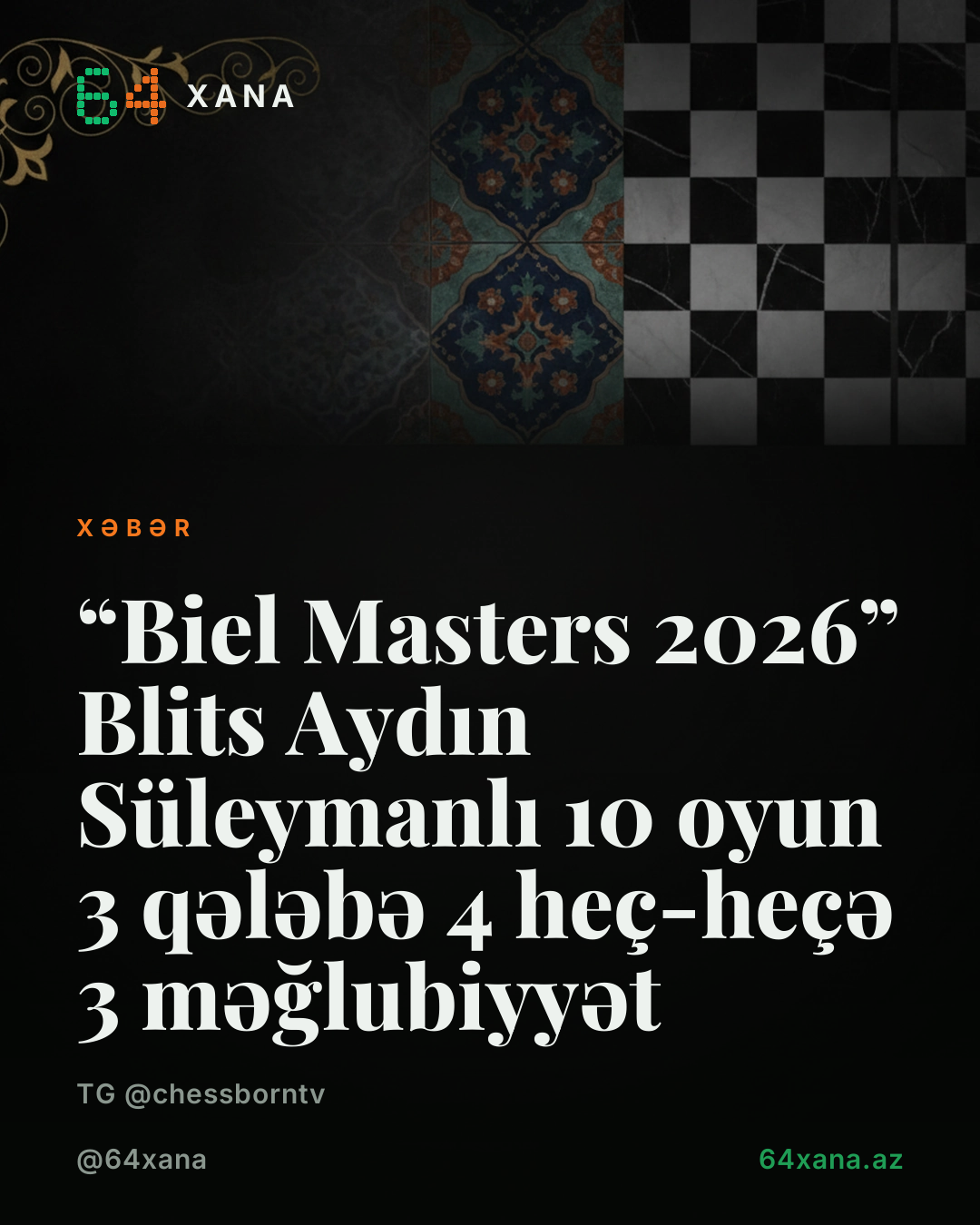 🔵 “Biel Masters 2026” Blits 🇦🇿 Aydın Süleymanlı ✅ 10 oyun ✔️ 3 qələbə 🤝 4 heç-heçə ❌ 3 məğlubiyyət