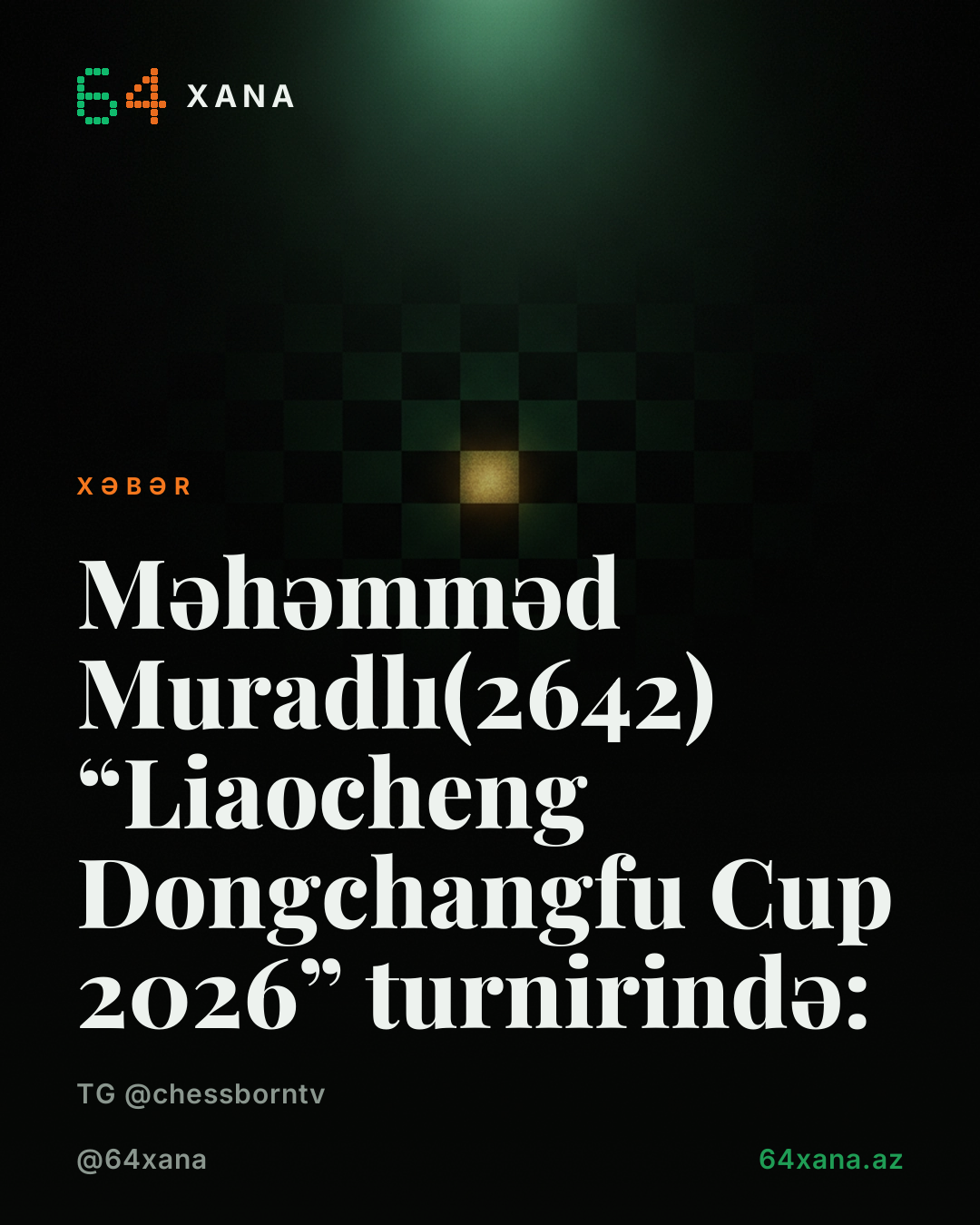 🇦🇿 Məhəmməd Muradlı(2642) “Liaocheng Dongchangfu Cup 2026” turnirində:
