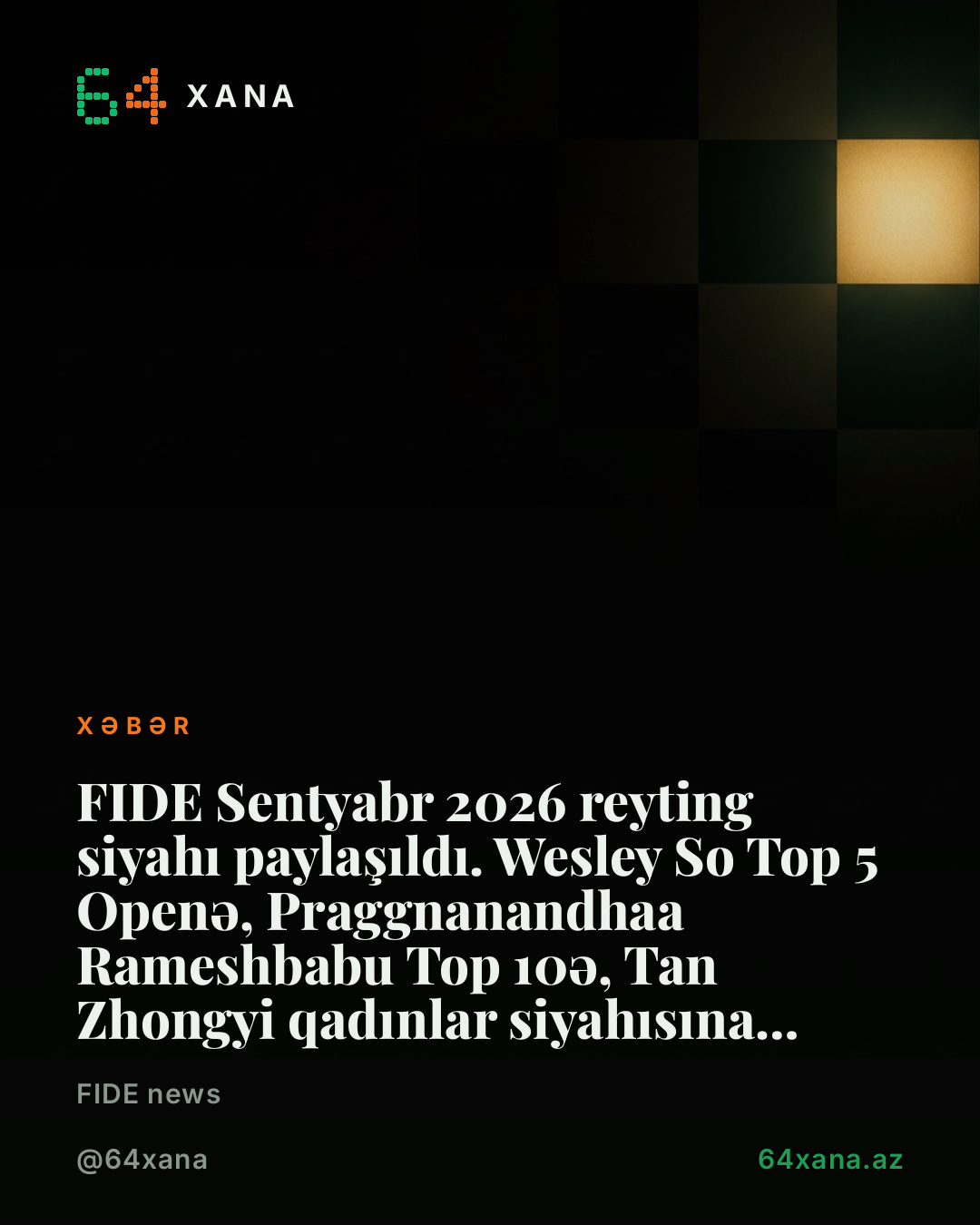 FIDE Sentyabr 2026 reyting siyahı paylaşıldı. Wesley So Top 5 Openə, Praggnanandhaa Rameshbabu Top 10ə, Tan Zhongyi qadınlar siyahısına qaytdı.