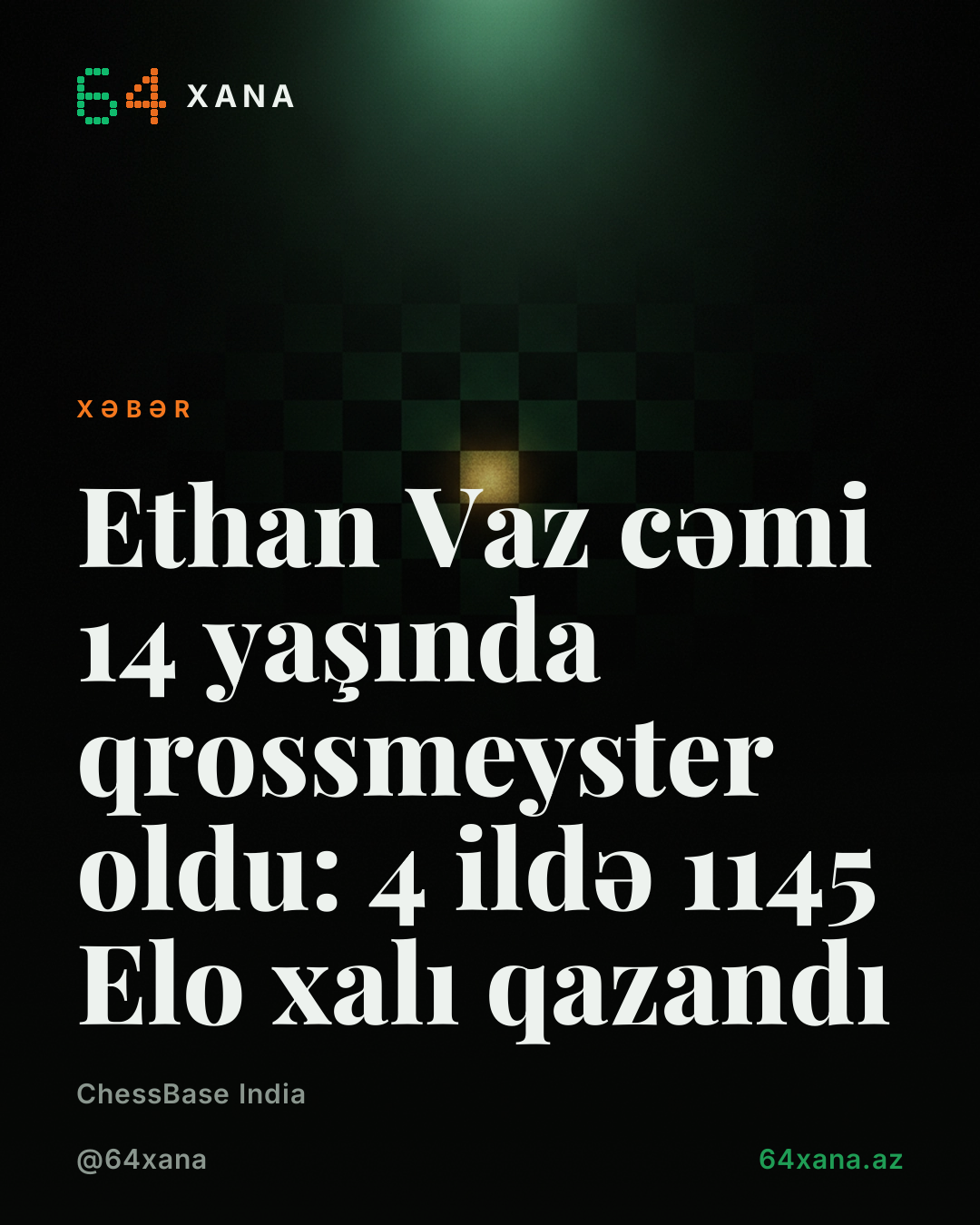 Ethan Vaz cəmi 14 yaşında qrossmeyster oldu: 4 ildə 1145 Elo xalı qazandı