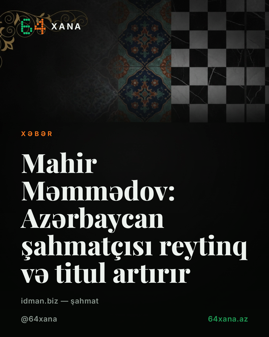 Mahir Məmmədov: Azərbaycan şahmatçıları reytinq və titulunu artırıb