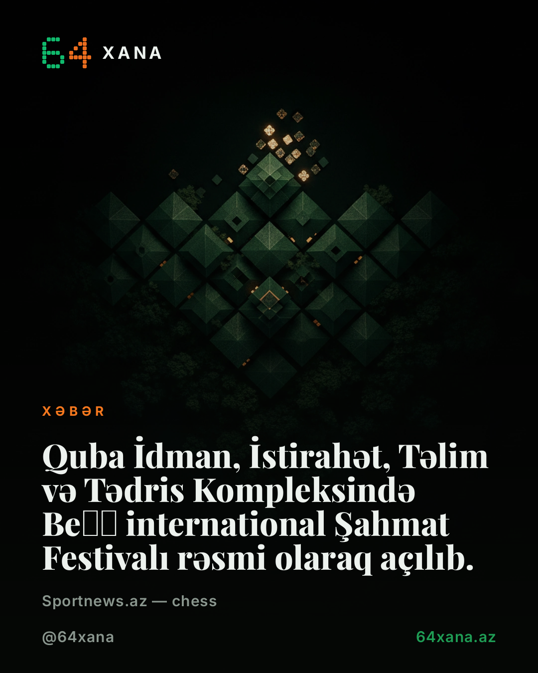 Quba İdman, İstirahət, Təlim və Tədris Kompleksində Beℹℹ international Şahmat Festivalı rəsmi olaraq açılıb.