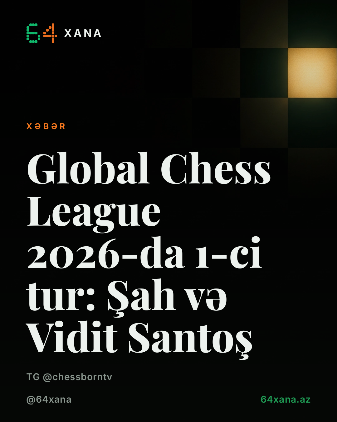 Global Chess League 2026-da 1-ci tur: Şah və Vidit Santoş