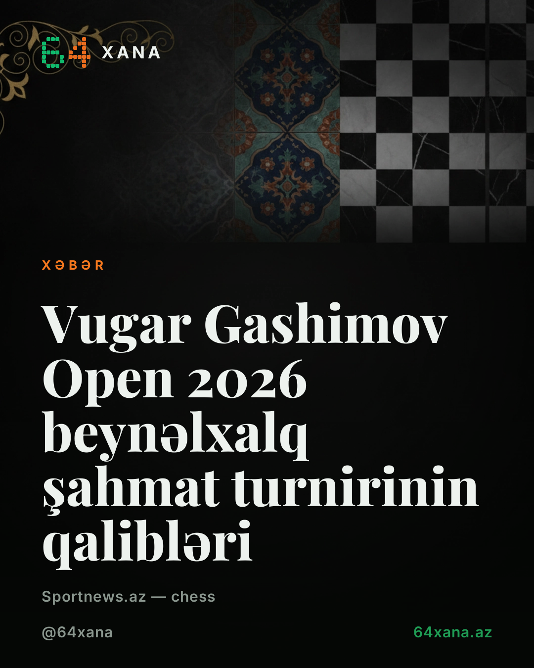 Vugar Gashimov Open 2026 beynəlxalq şahmat turnirinin qalibləri