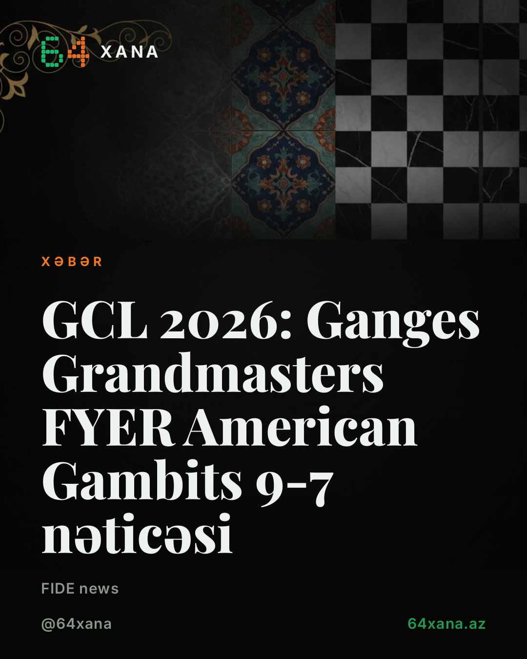 GCL 2026: Ganges Grandmasters FYER American Gambits 9-7 nəticəsi