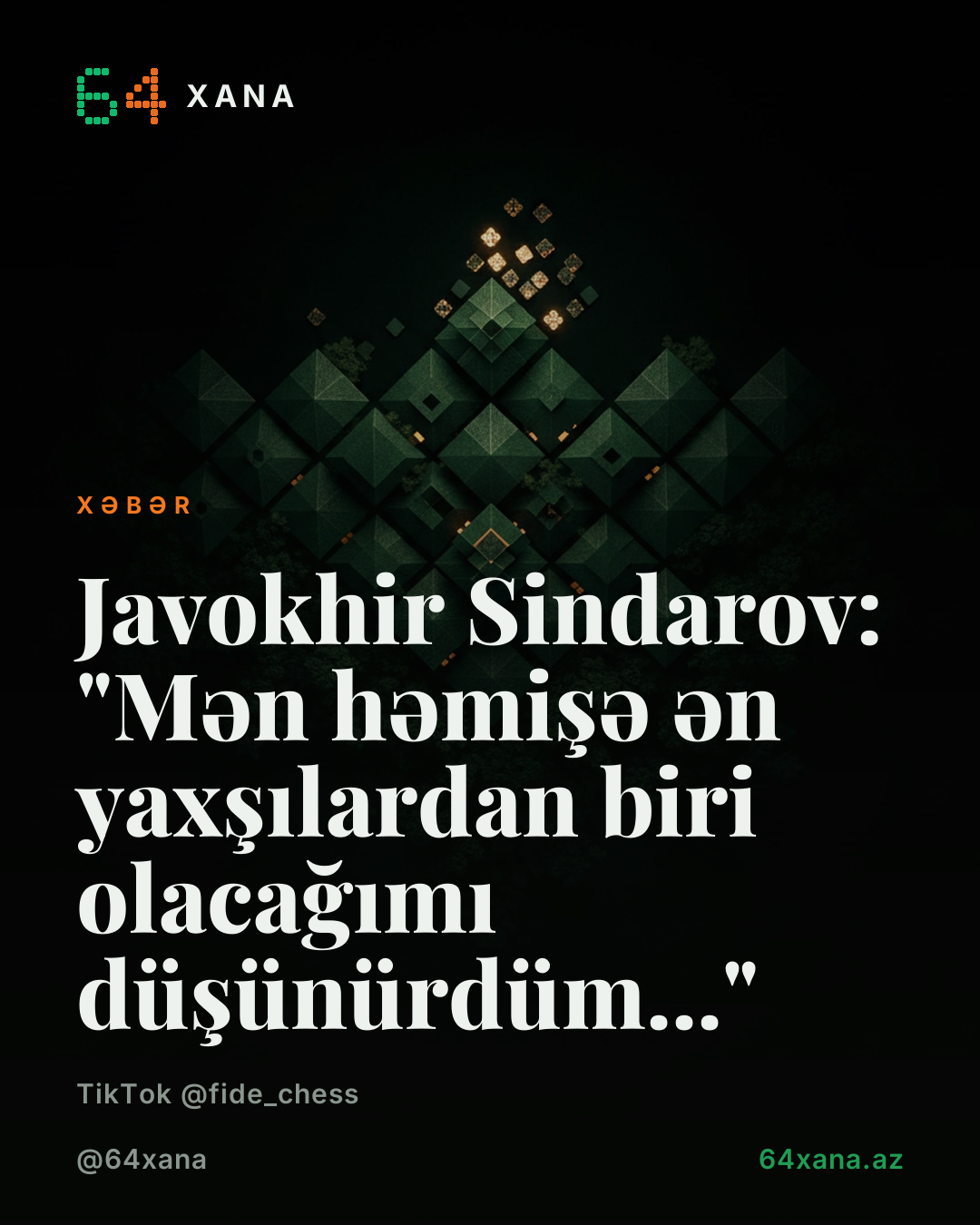 Javokhir Sindarov: "Mən həmişə ən yaxşılardan biri olacağımı düşünürdüm..."
