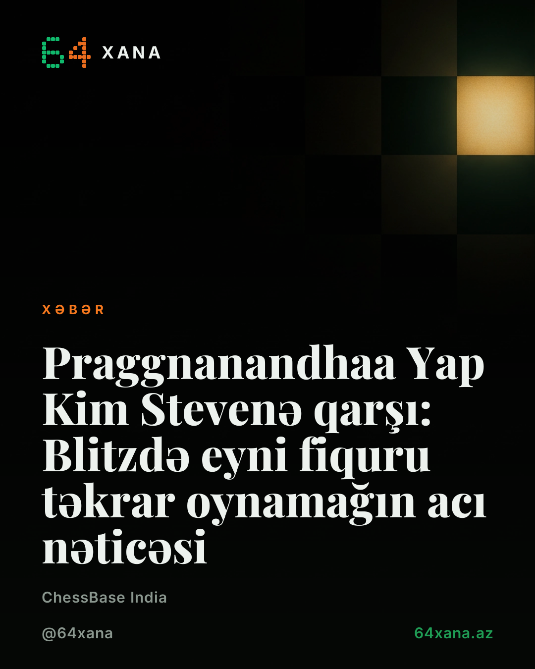 Praggnanandhaa Yap Kim Stevenə qarşı: Blitzdə eyni fiquru təkrar oynamağın acı nəticəsi