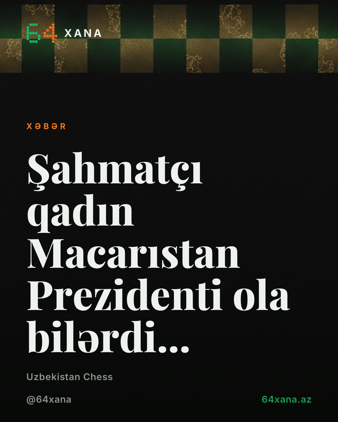 Şahmatçı qadın Macarıstan Prezidenti ola bilərdi...