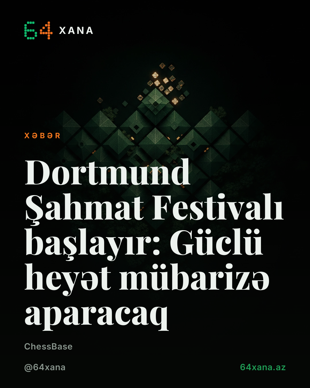 Dortmund Şahmat Festivalı başlayır: Güclü heyət mübarizə aparacaq