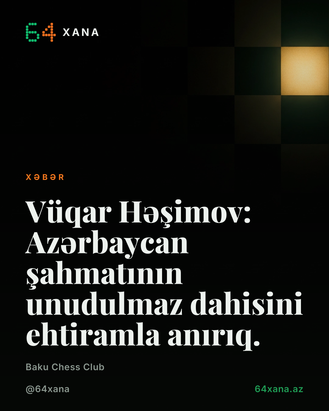 Vüqar Həşimov: Azərbaycan şahmatının unudulmaz dahisini ehtiramla anırıq.