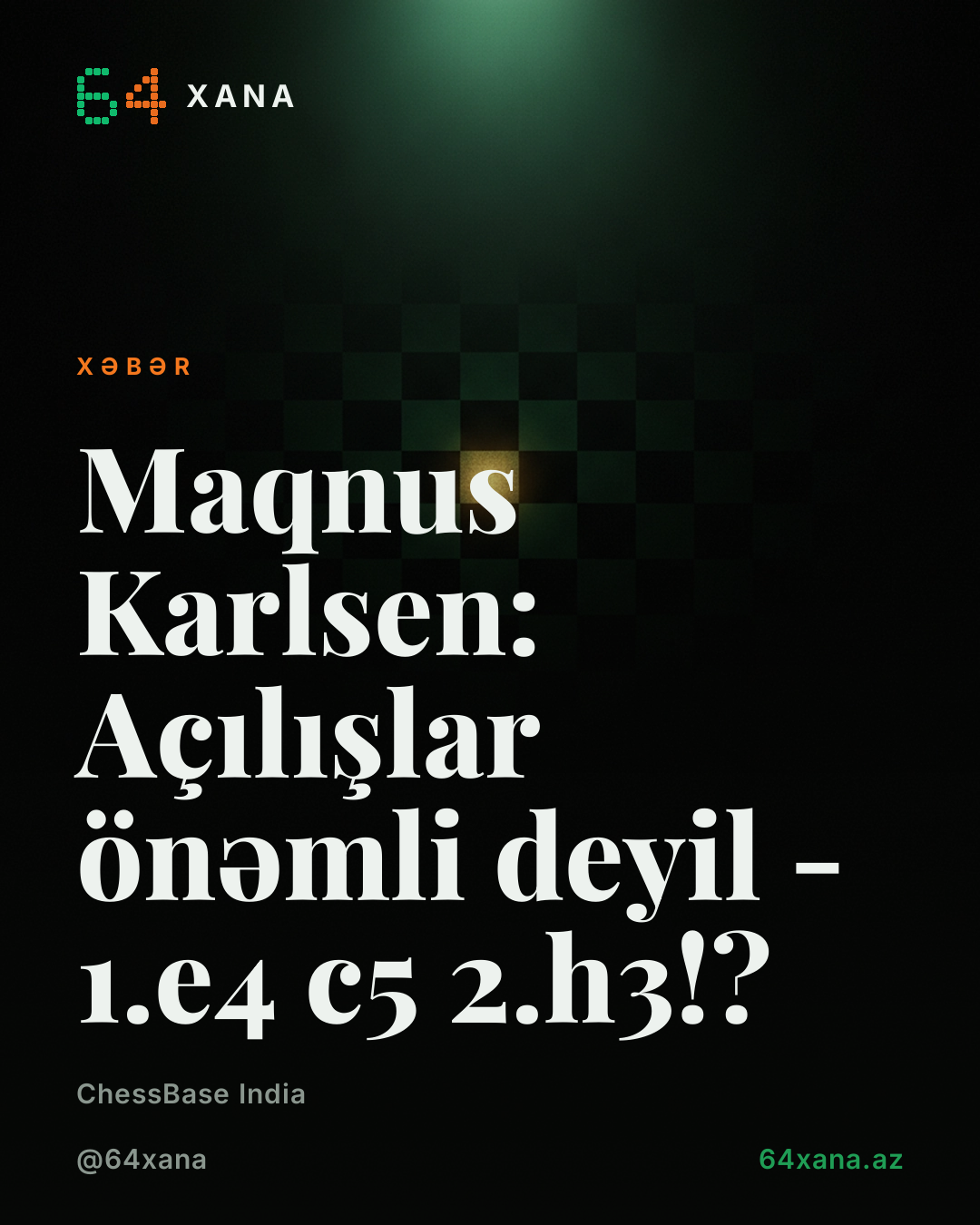Maqnus Karlsen: Açılışlar önəmli deyil - 1.e4 c5 2.h3!?