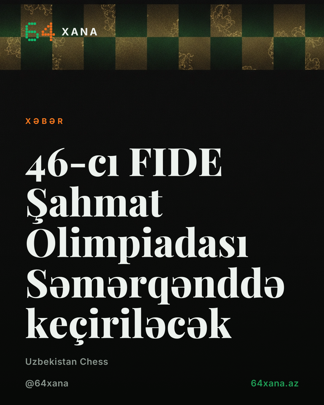 46-cı FIDE Şahmat Olimpiadası Səmərqənddə keçiriləcək