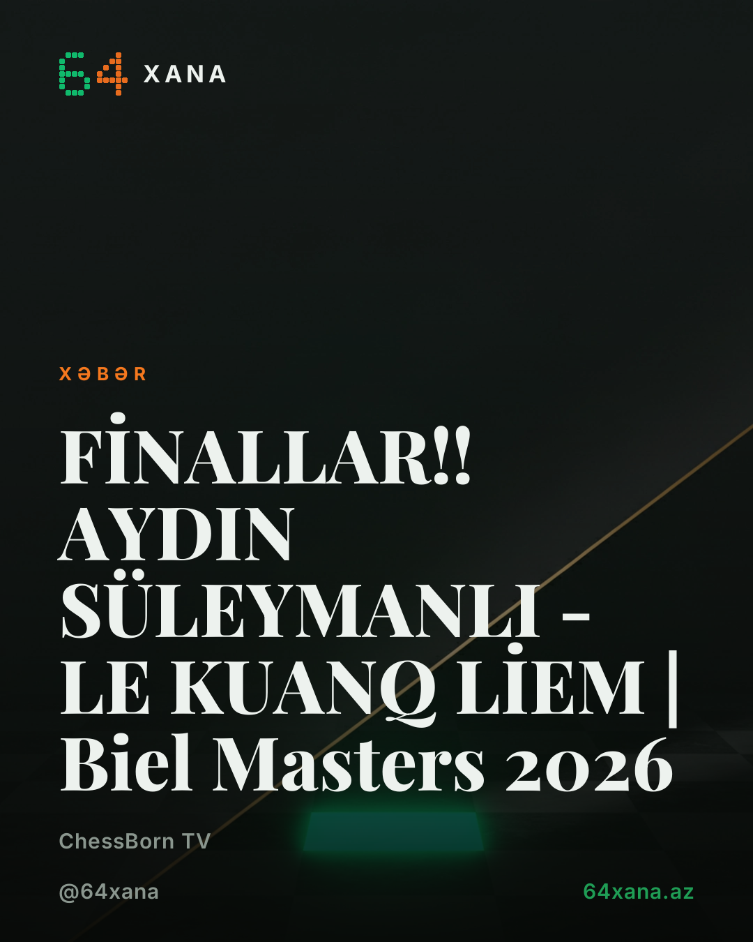 FİNALLAR!! AYDIN SÜLEYMANLI - LE KUANQ LİEM | Biel Masters 2026