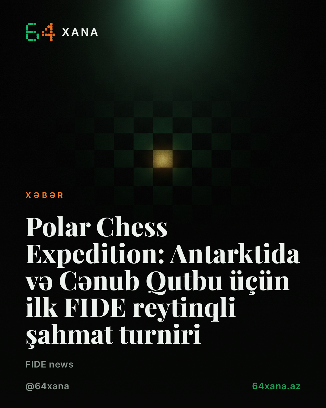Polar Chess Expedition: Antarktida və Cənub Qutbu üçün ilk FIDE reytinqli şahmat turniri
