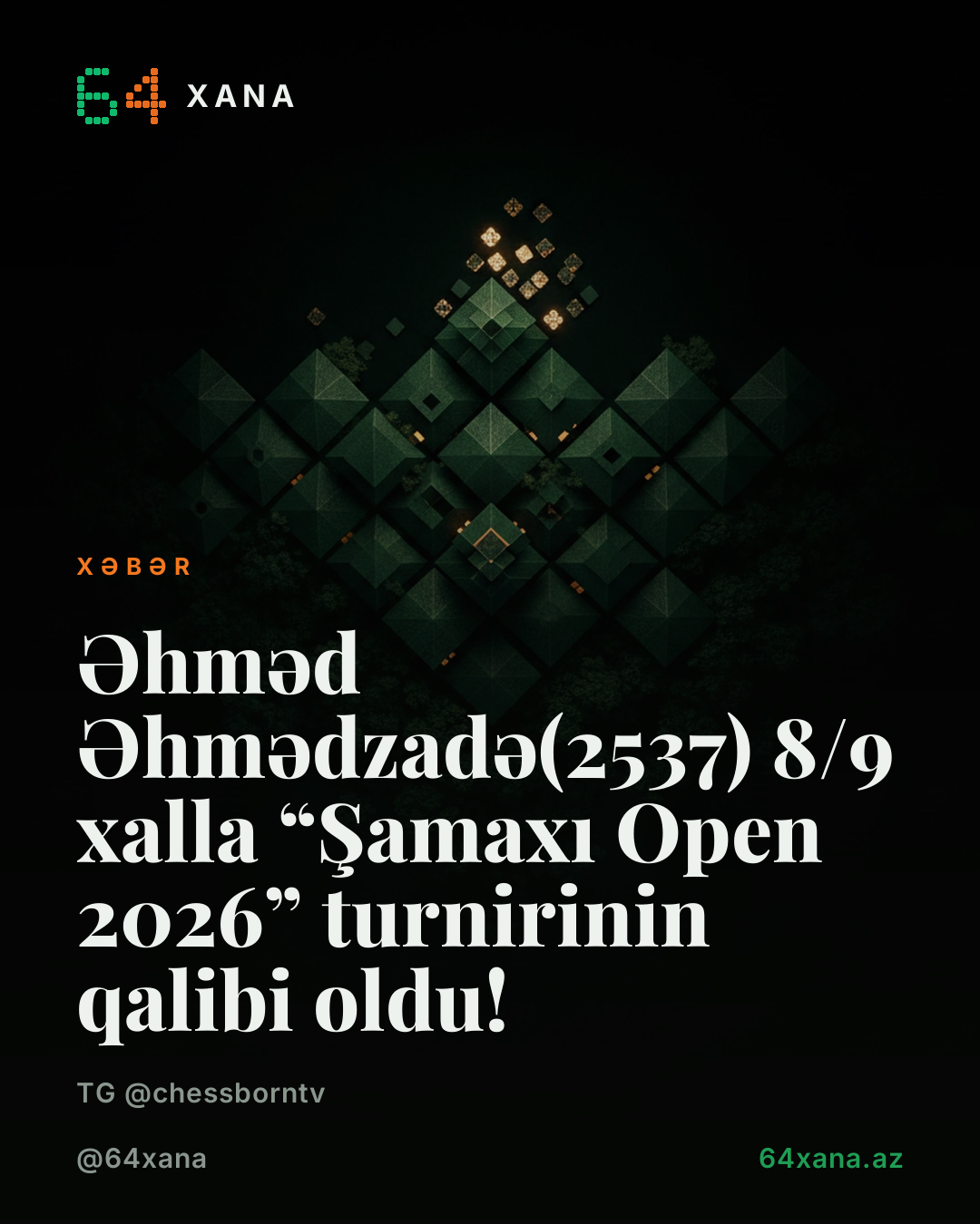 🇦🇿 Əhməd Əhmədzadə(2537) 8/9 xalla “Şamaxı Open 2026” turnirinin qalibi oldu! 🏆