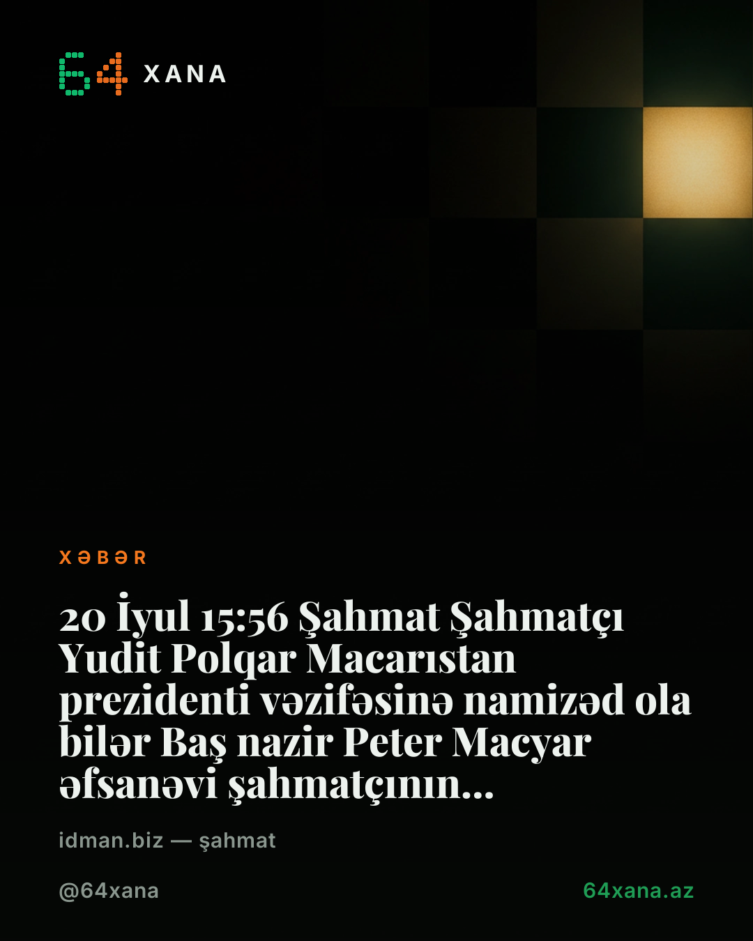 Şahmatçı Yudit Polqar Macarıstan prezidenti vəzifəsinə namizəd ola bilər Baş nazir Peter Macyar əfsanəvi şahmatçının namizədliyini irəli sürmək niyyətindədir