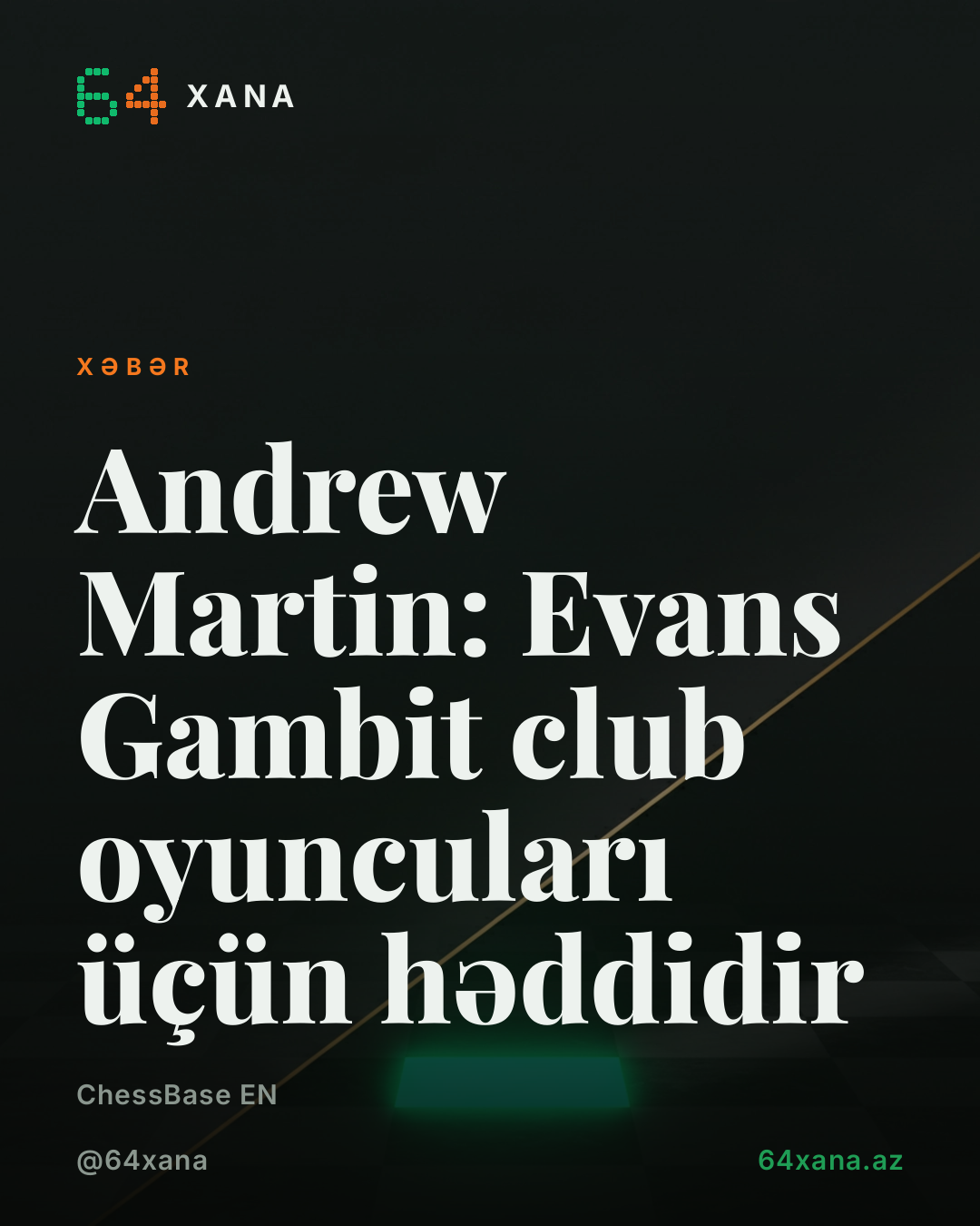 Andrew Martin - Evans Gambit xəbəri