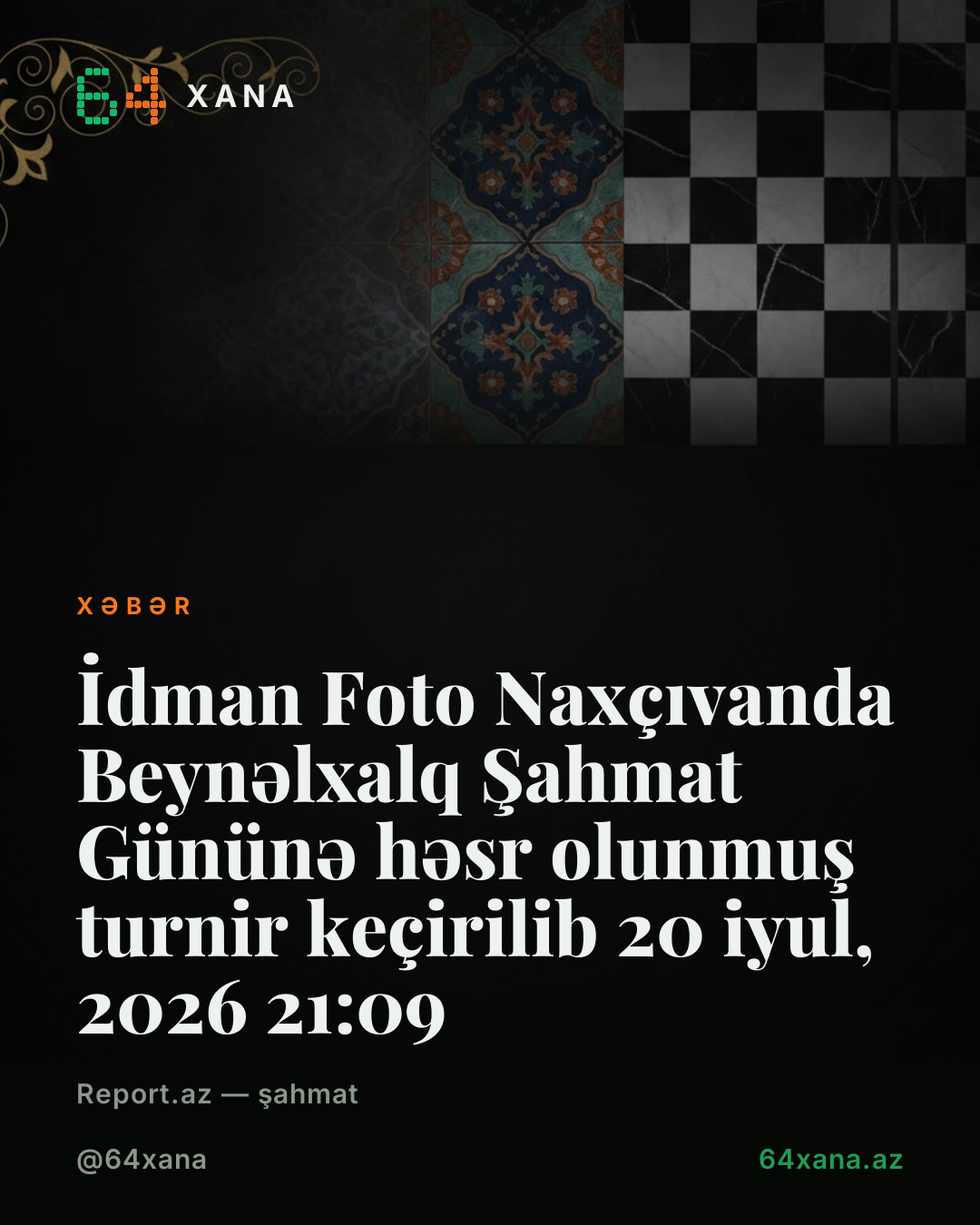 İdman Foto Naxçıvanda Beynəlxalq Şahmat Gününə həsr olunmuş turnir keçirilib 20 iyul, 2026 21:09