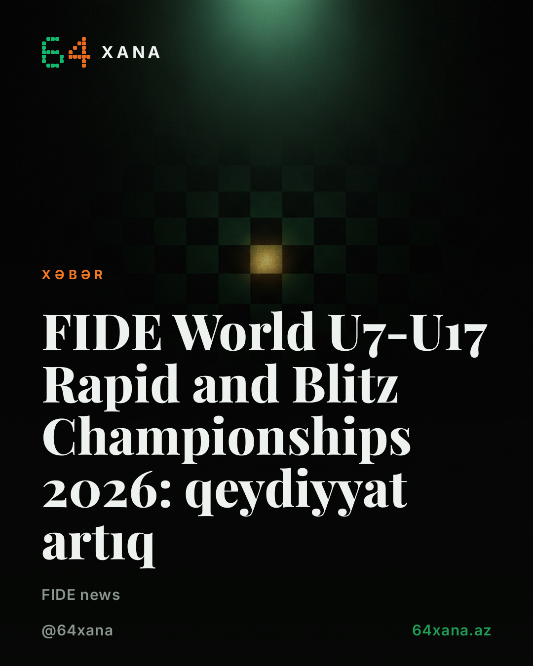 FIDE World U7-U17 Rapid and Blitz Championships 2026: qeydiyyat artıq