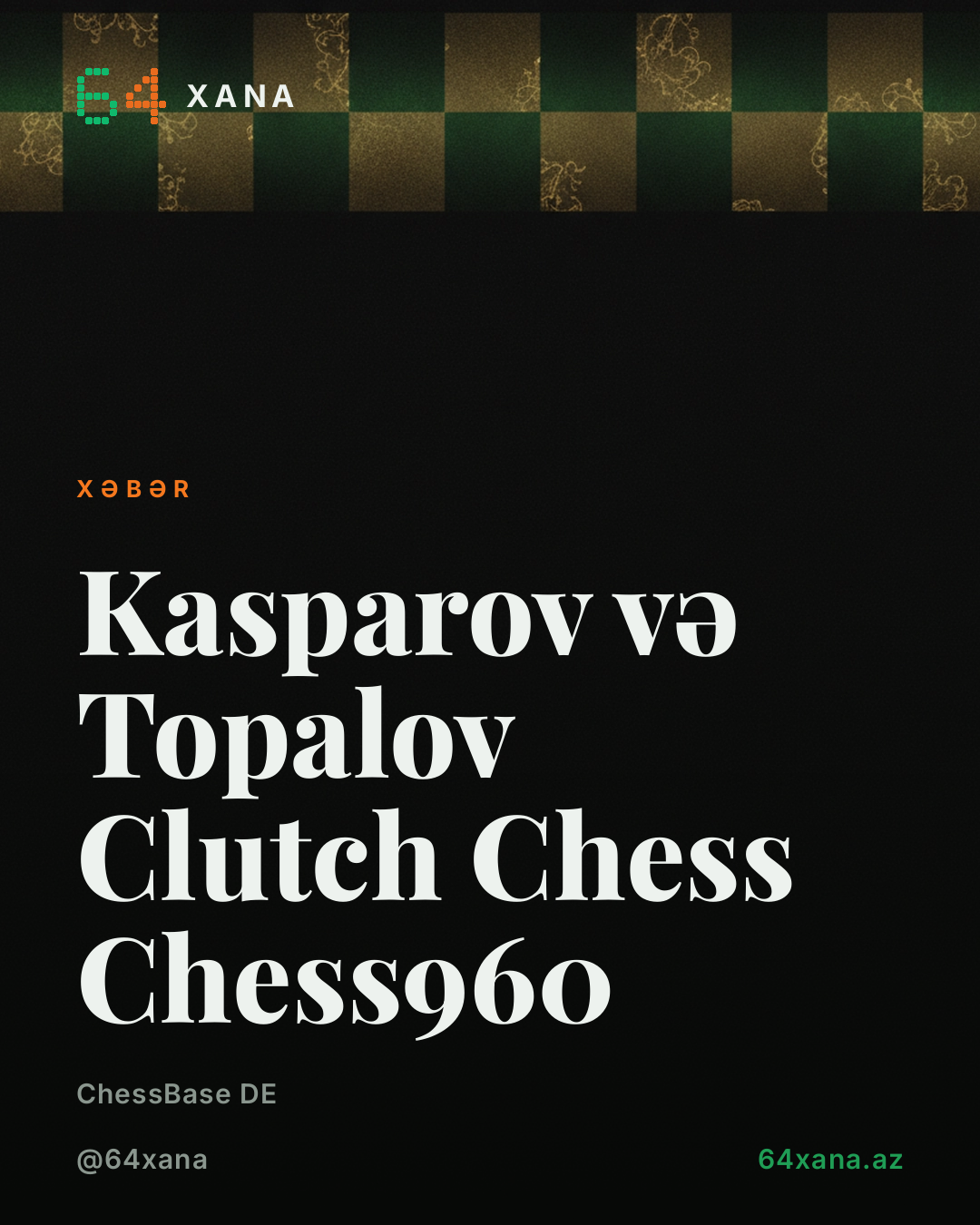 Kasparov və Topalov Clutch Chess Chess960
