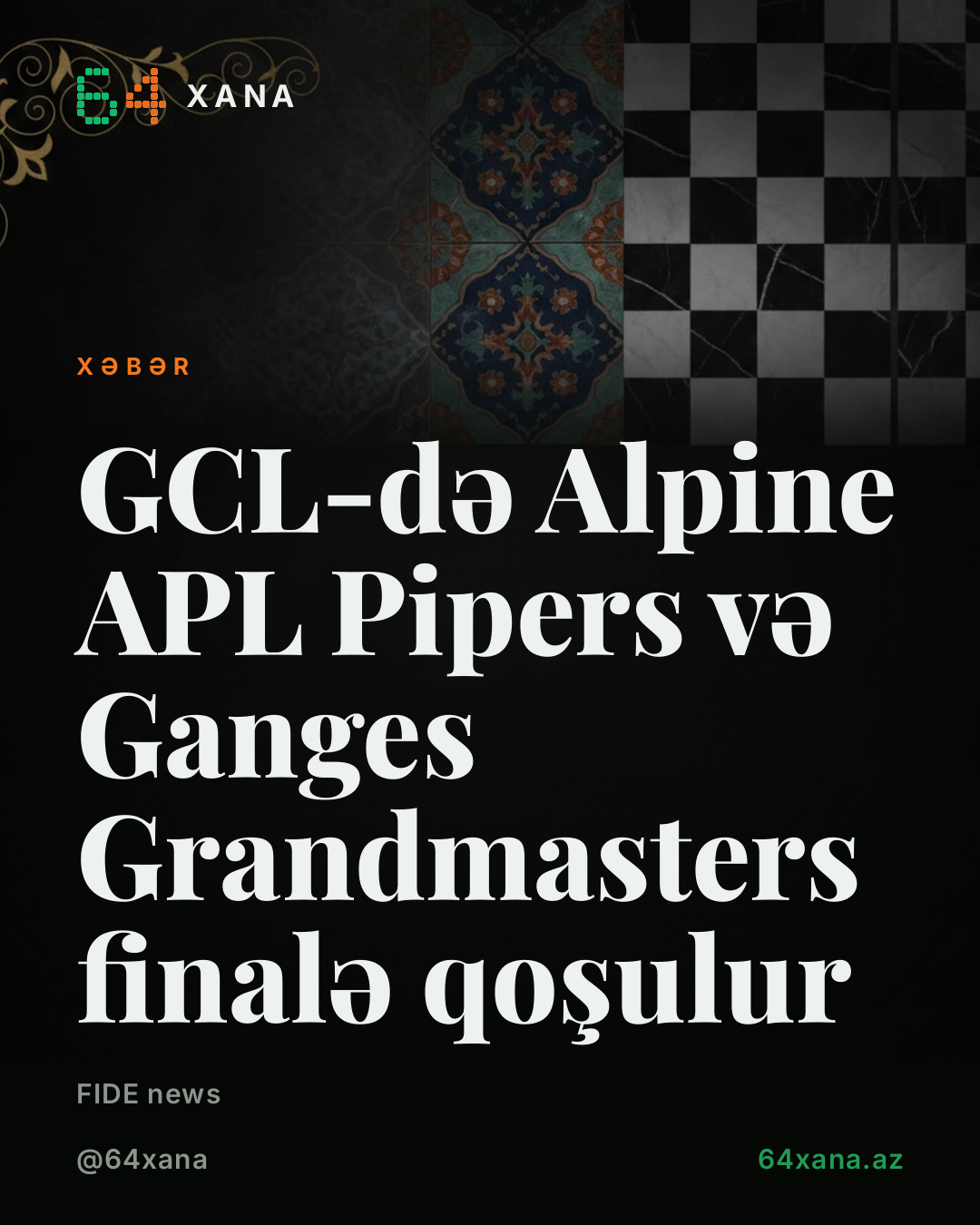 GCL-də Alpine APL Pipers və Ganges Grandmasters finalə qoşulur