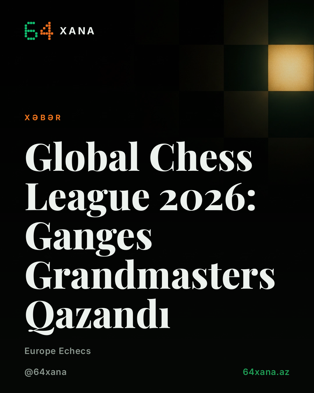 Global Chess League 2026: Ganges Grandmasters Qazandı