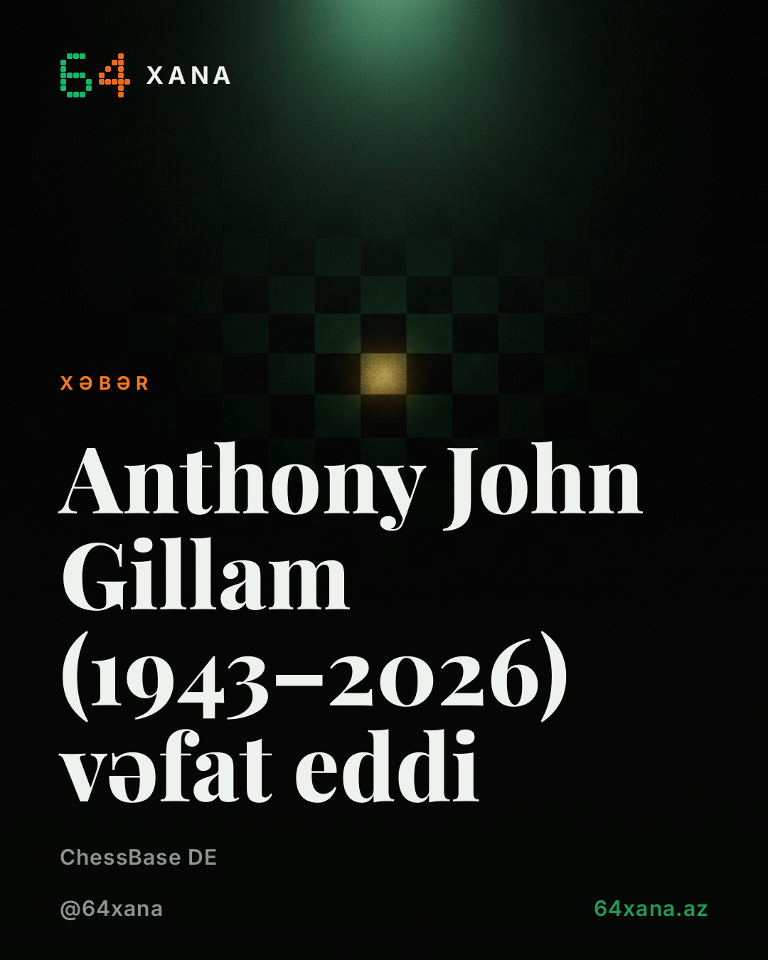 Anthony John Gillam: 1943–2026 - şahmat tarixçisi və avtorun vəfat eddi