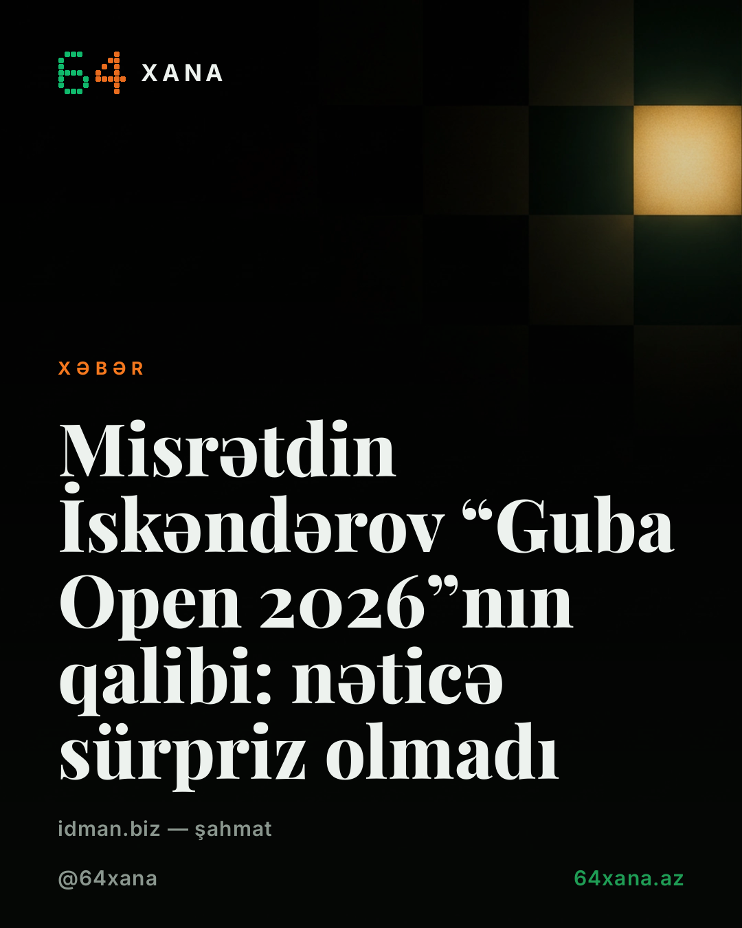 Misrətdin İskəndərov “Guba Open 2026”nın qalibi: nəticə sürpriz olmadı