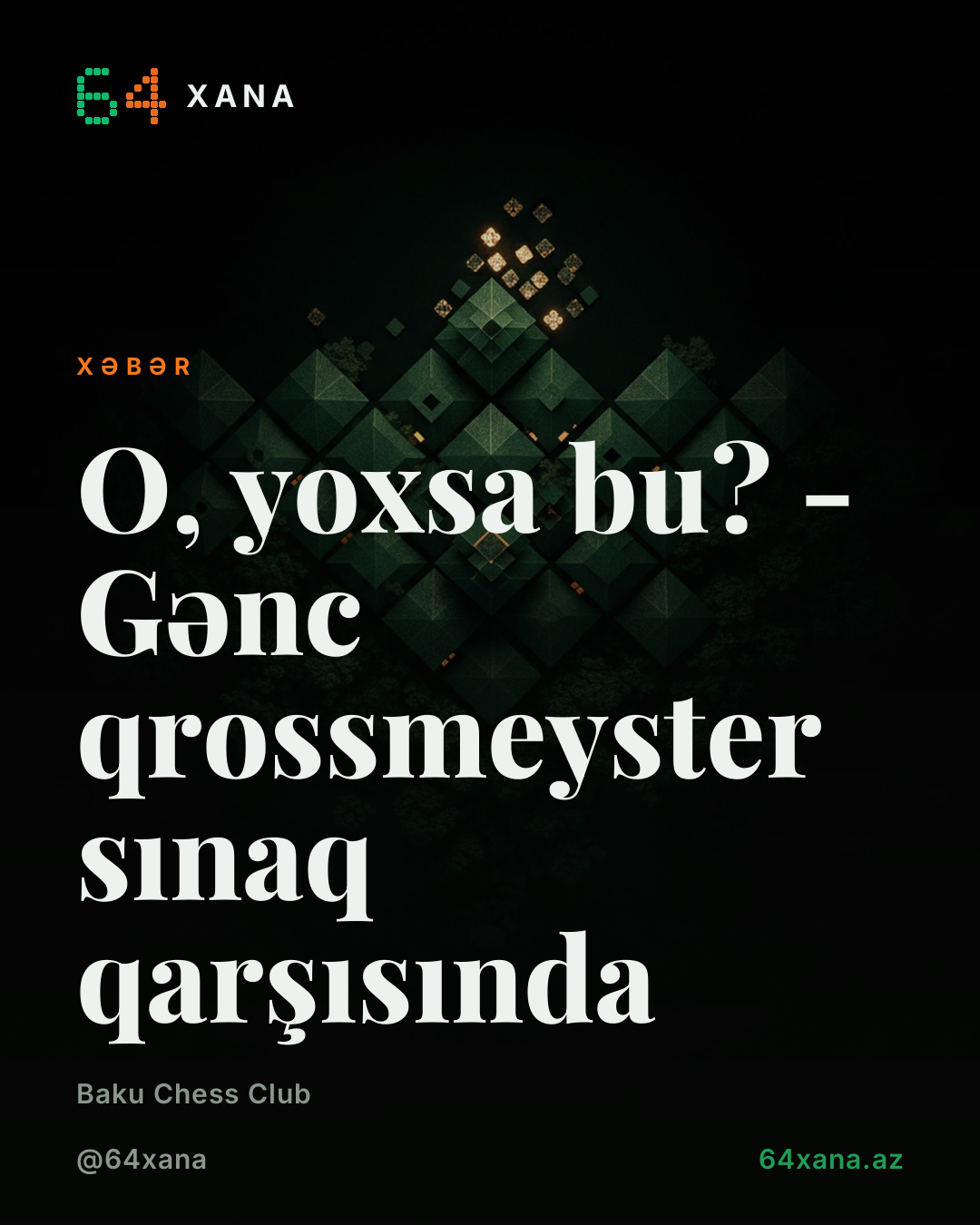 O, yoxsa bu? - Gənc qrossmeyster sınaq qarşısında