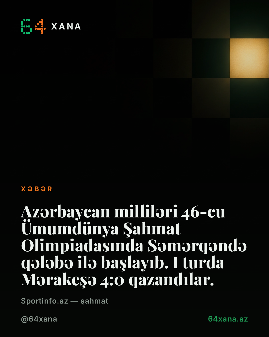 Azərbaycan milliləri 46-cu Ümumdünya Şahmat Olimpiadasında Səmərqəndə qələbə ilə başlayıb. I turda Mərakeşə 4:0 qazandılar.