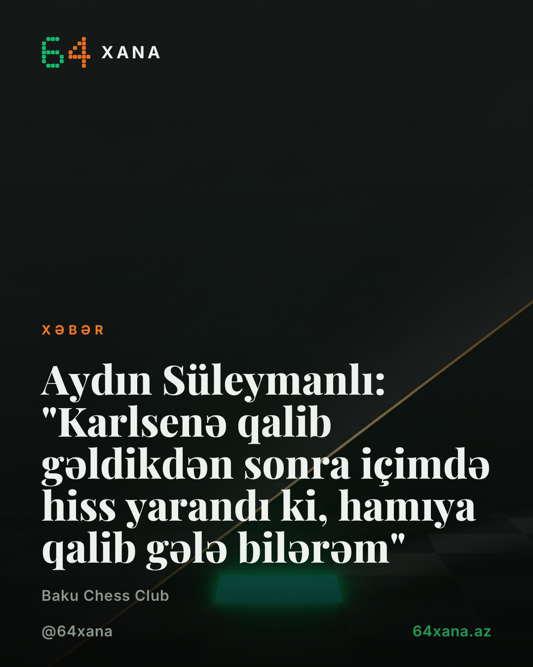 Aydın Süleymanlı: "Karlsenə qalib gəldikdən sonra içimdə hiss yarandı ki, hamıya qalib gələ bilərəm"