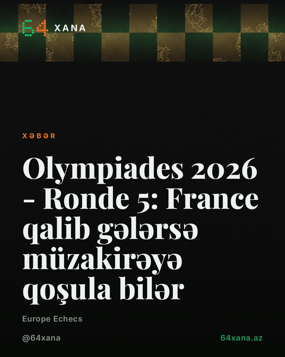 Olympiades 2026 - Ronde 5: France qalib gələrsə müzakirəyə qoşula bilər